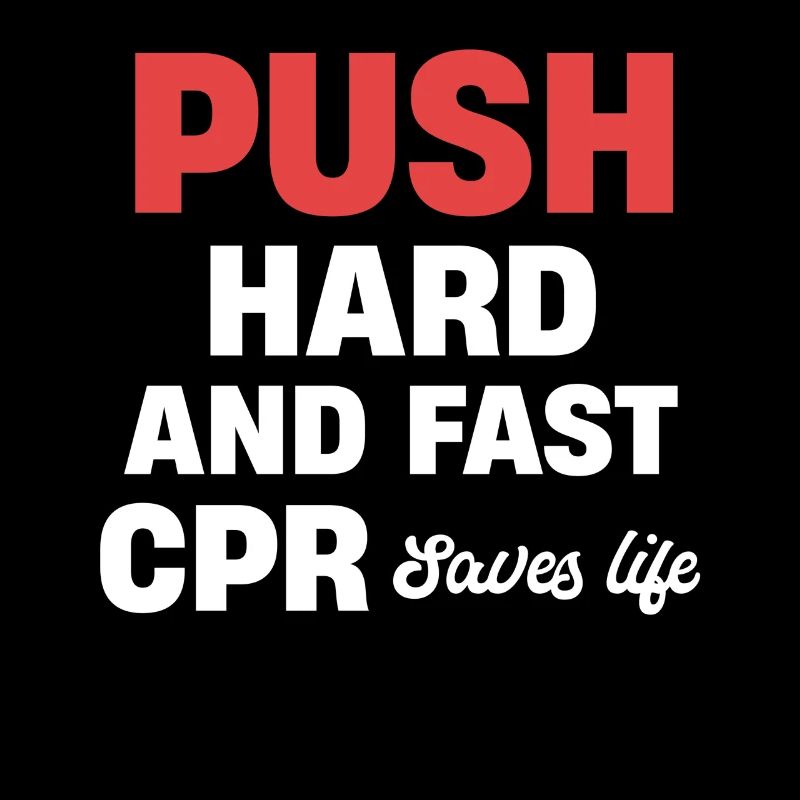 Push Hard And Fast Cpr Saves Lives Instructor