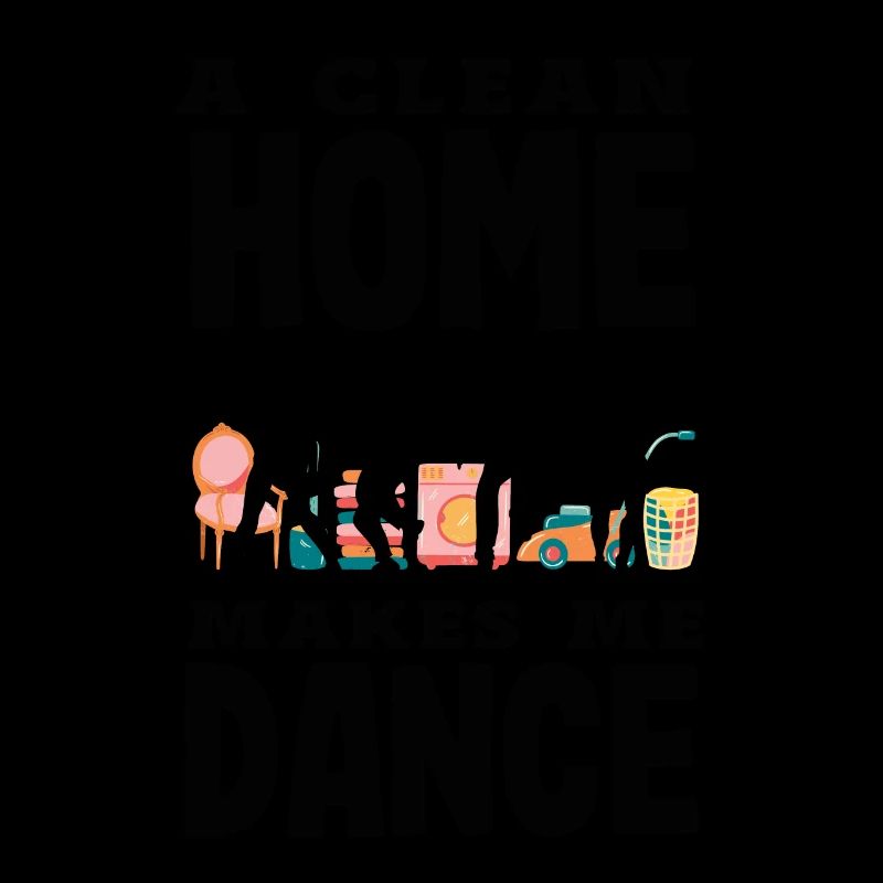 A Clean Home Makes Me Dance Joyful
