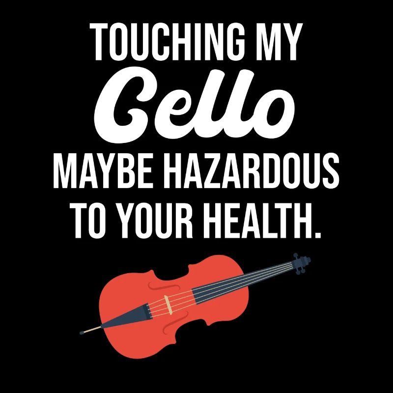 Touching my cello can