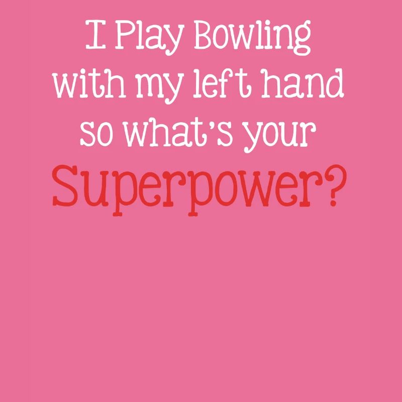 I play bowling with my left hand, so