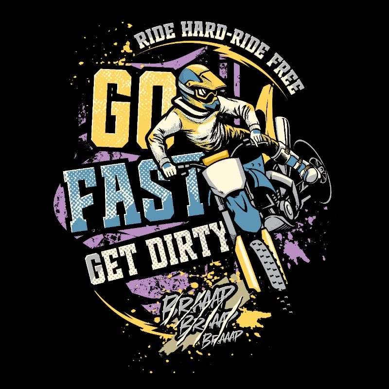 Fahre schnell werde schmutzig - Motocross Spruch