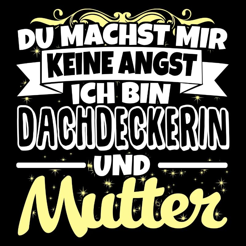 DACHDECKERIN und Mutter