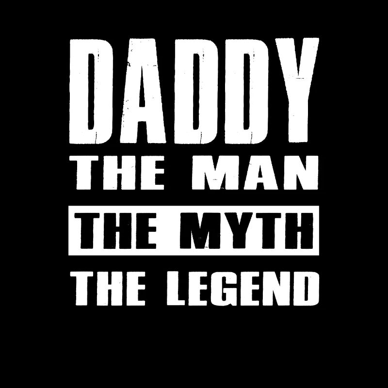 Daddy The Man The Myth The Legend Daddy Gift