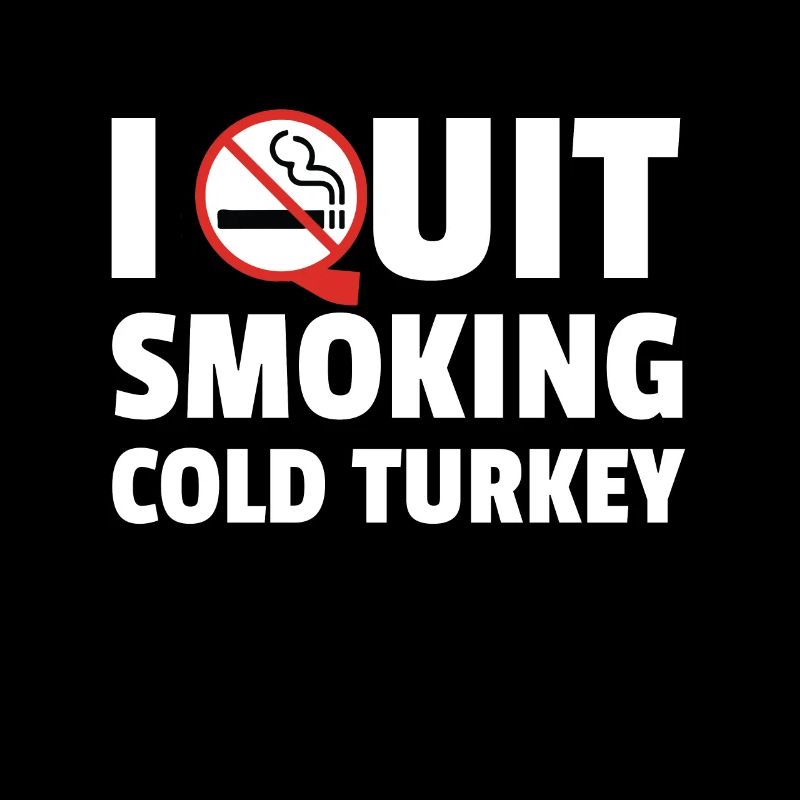 I Quit Smoking Cold Turkey Funny Gift Design