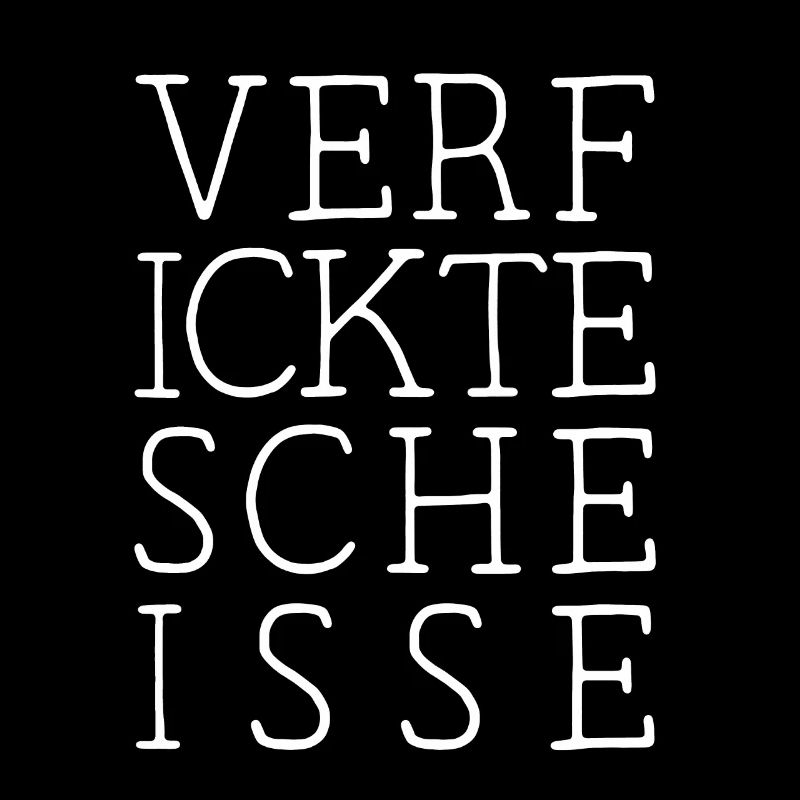 Verfickte Scheisse lustige Sprüche Geschenkidee