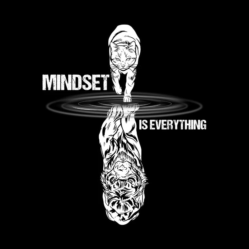 Mindset is everything - Attitude de la vie