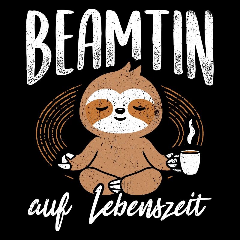 Beamtin auf Lebenszeit - Beamtin Kaffee Design Ges