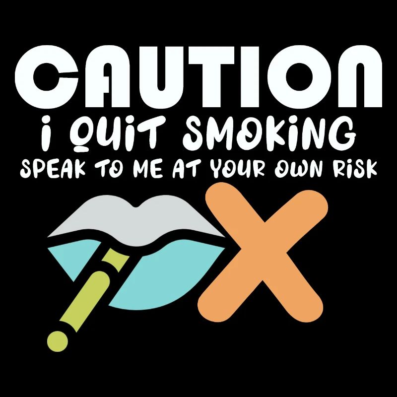 Caution I have quit smoking Speak