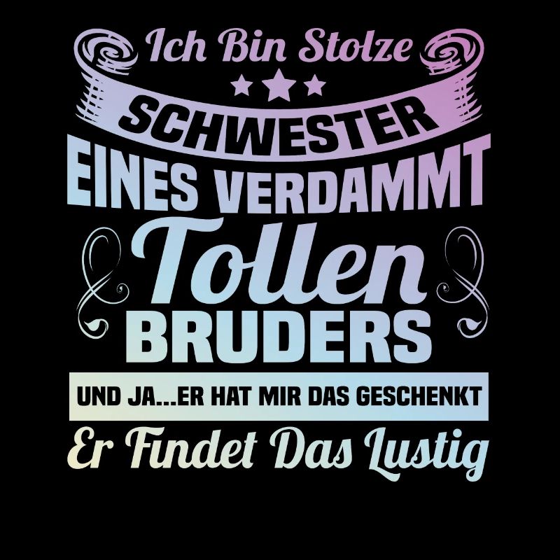 Ich bin stolze Schwester eines verdammt tollen Bru