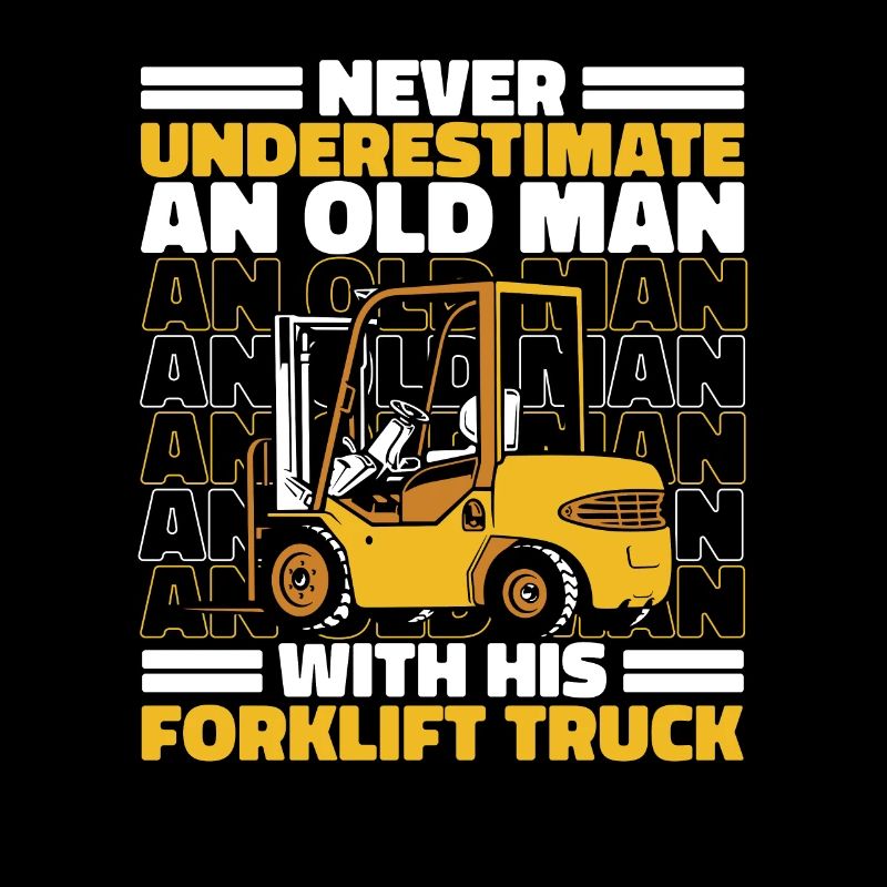 Never Underestimate An Old Man With Forklift Truck