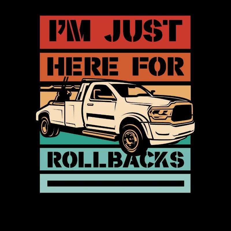 I'm Just Here For Rollbacks Abschleppfahrzeug