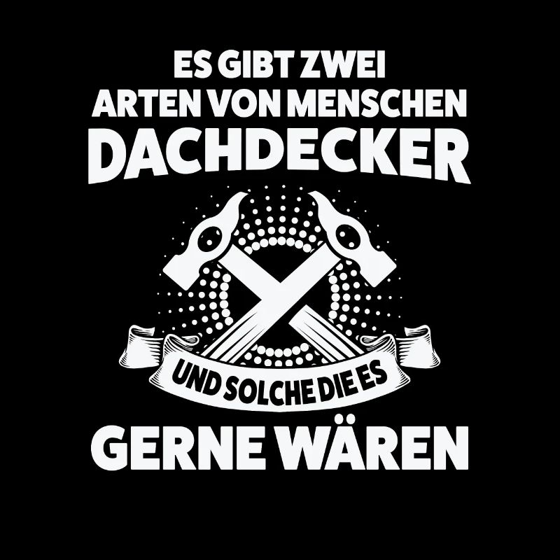 Dachdecker Beruf Dachdecken Geschenk