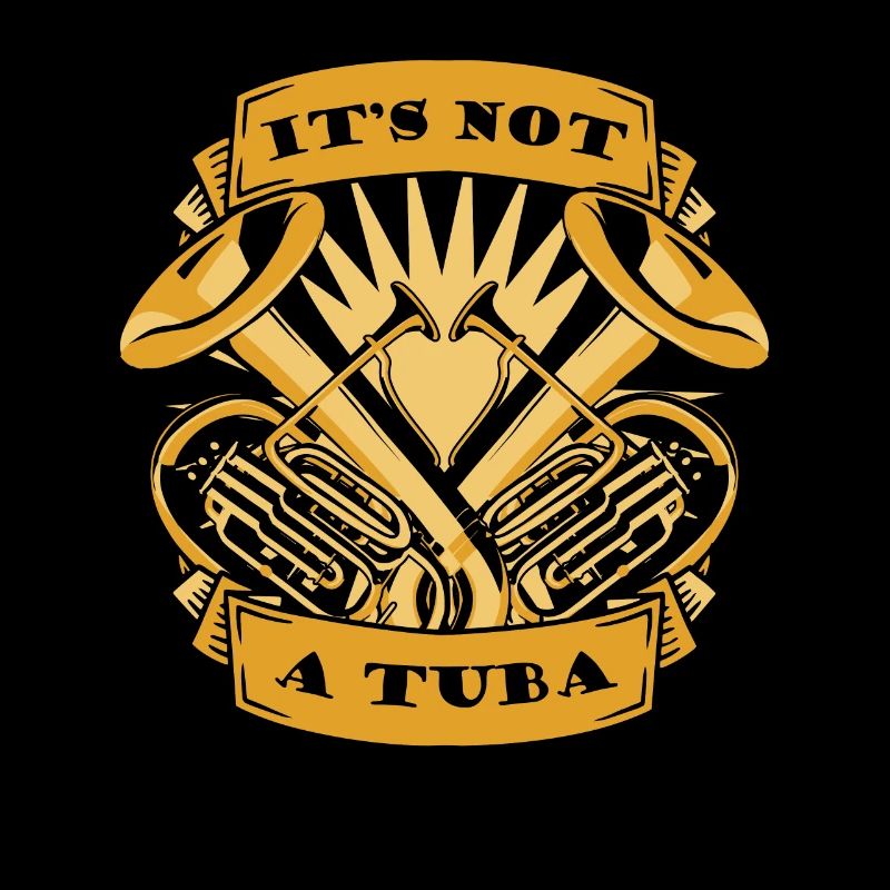 It's Not A Tuba Euphoniumist Instrument Euphonist