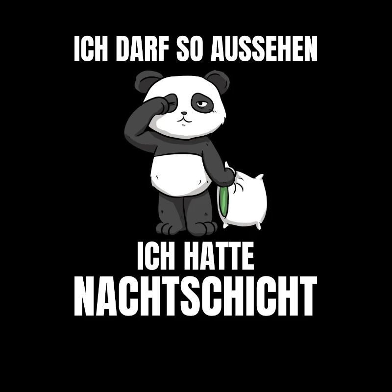 Ich Darf So Aussehen Ich Hatte Nachtschicht Panda