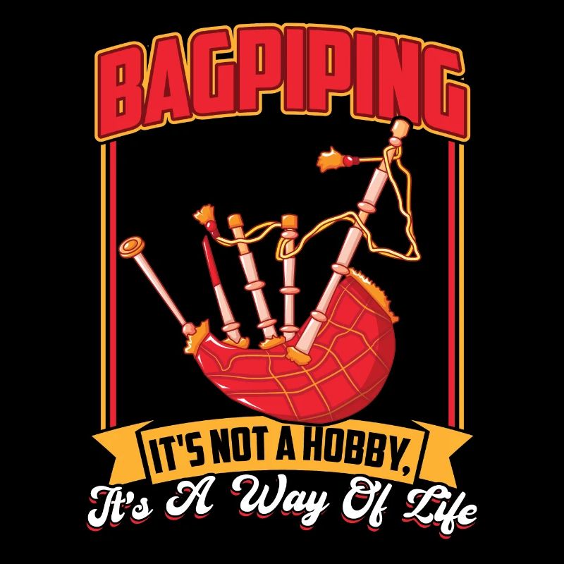 Bagpiping Is Not A Hobby - Bagpiper