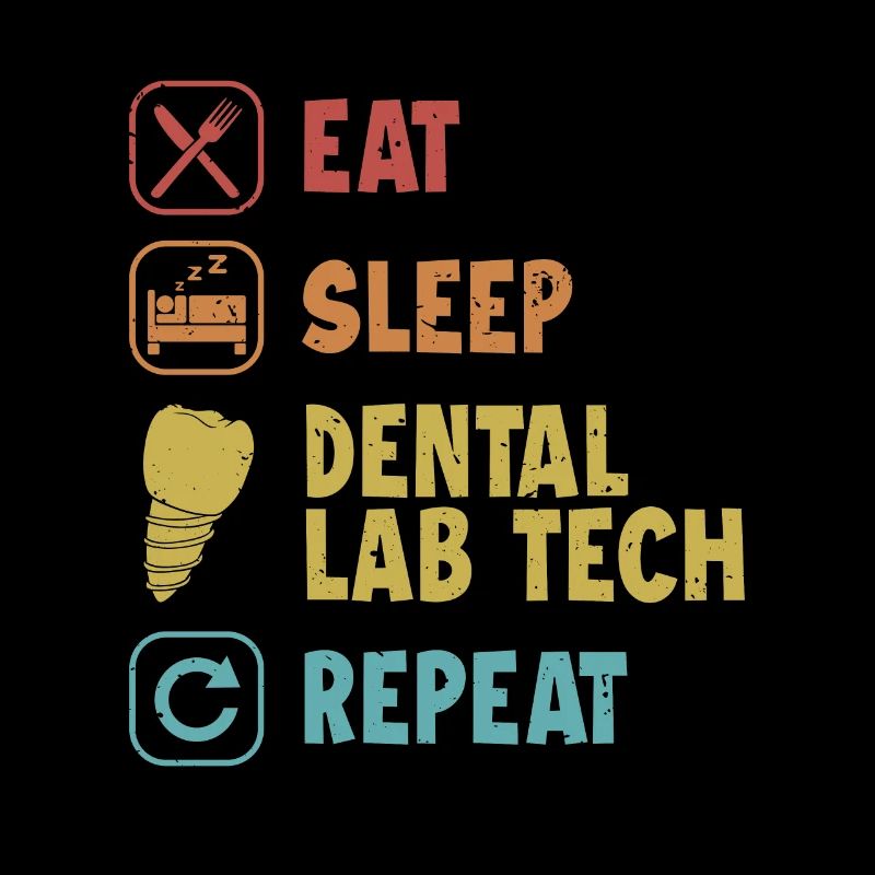 Eat Sleep Dental Lab Tech Repeat Zahnlabor