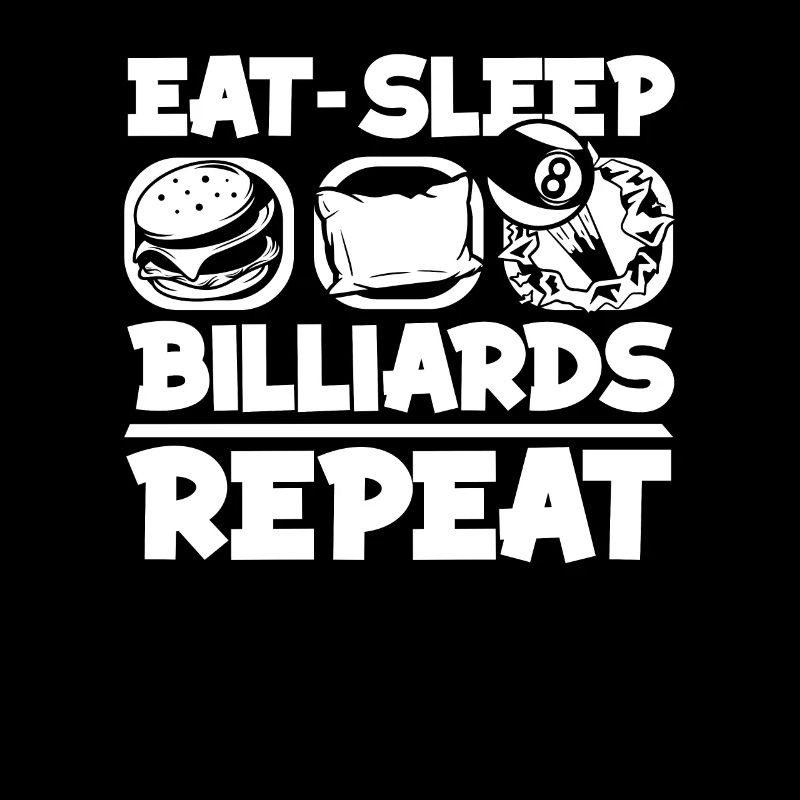 Manger dormir Billard Répéter Billard Table