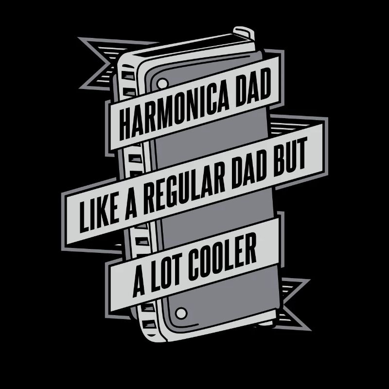 Harmonica Dad Like A Regular Dad But Cooler