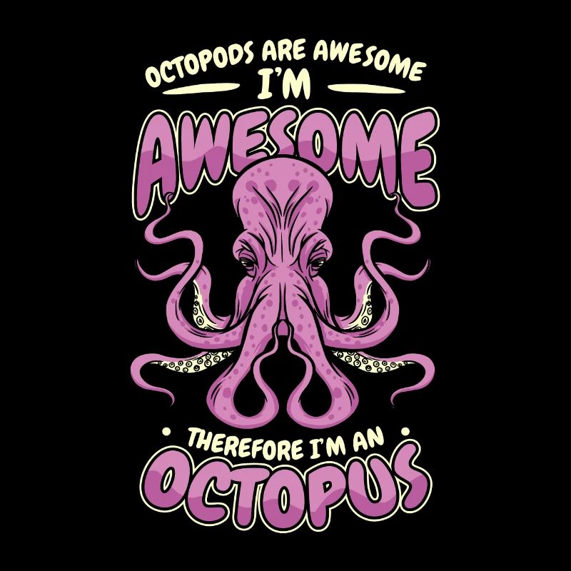 Deshalb bin ich ein Oktopus Oktopoda Cephalopoda