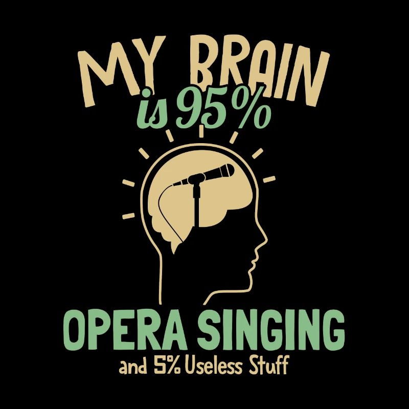My Brain is 95% Opera Singing Opera House Lover