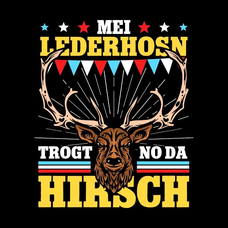Mei Lederhosn Trogt No Da Hirsch
