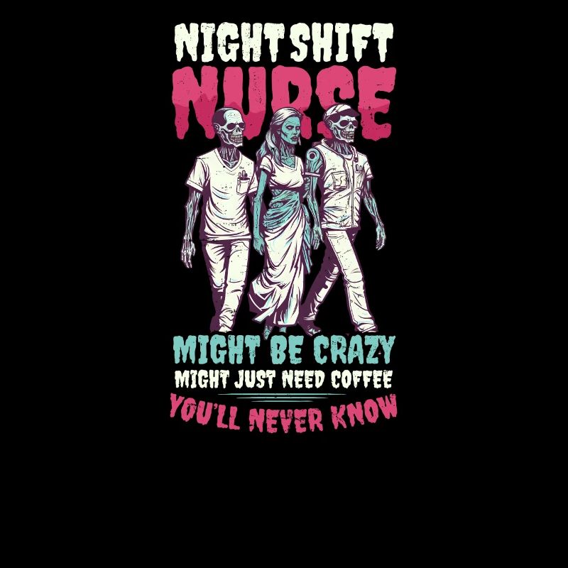 Halloween Nurse Night Shift Nurse Might Be Crazy