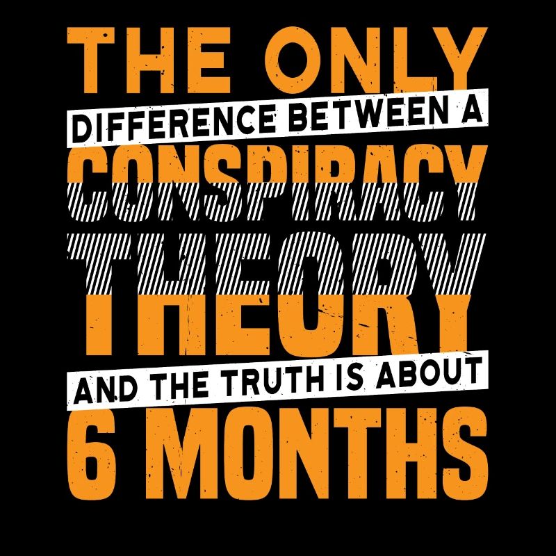 The Only Difference Between A Conspiracy Theory 27
