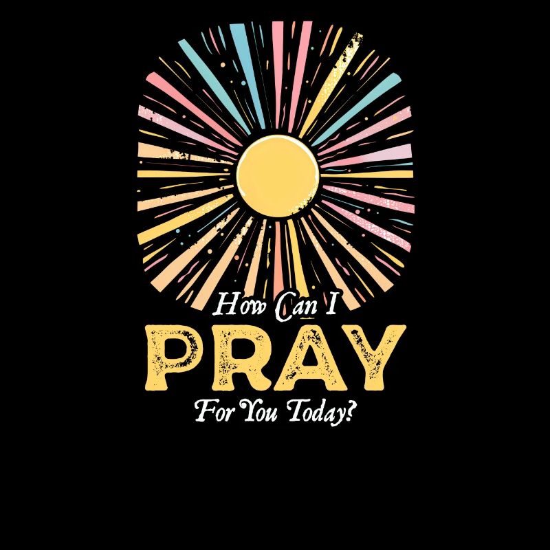 How Can I Pray For You Today