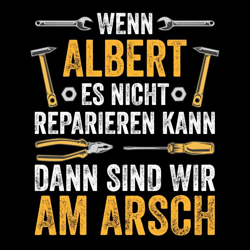 Lustiges Albert Handwerker Heimwerker Sprüche