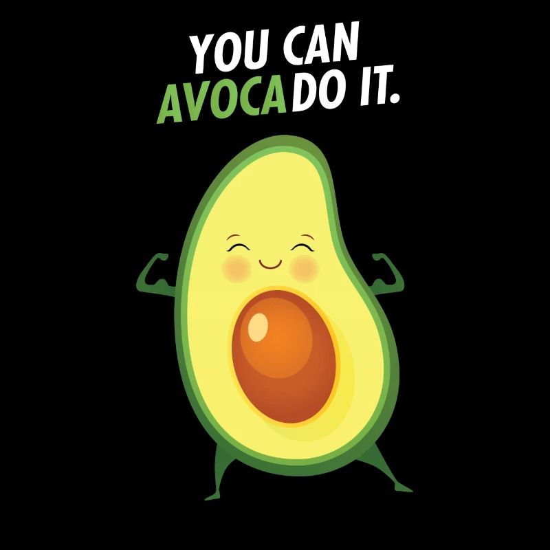 You Can AvocaDo It!