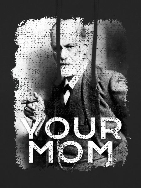 Sigmund Freud Deine Mutter