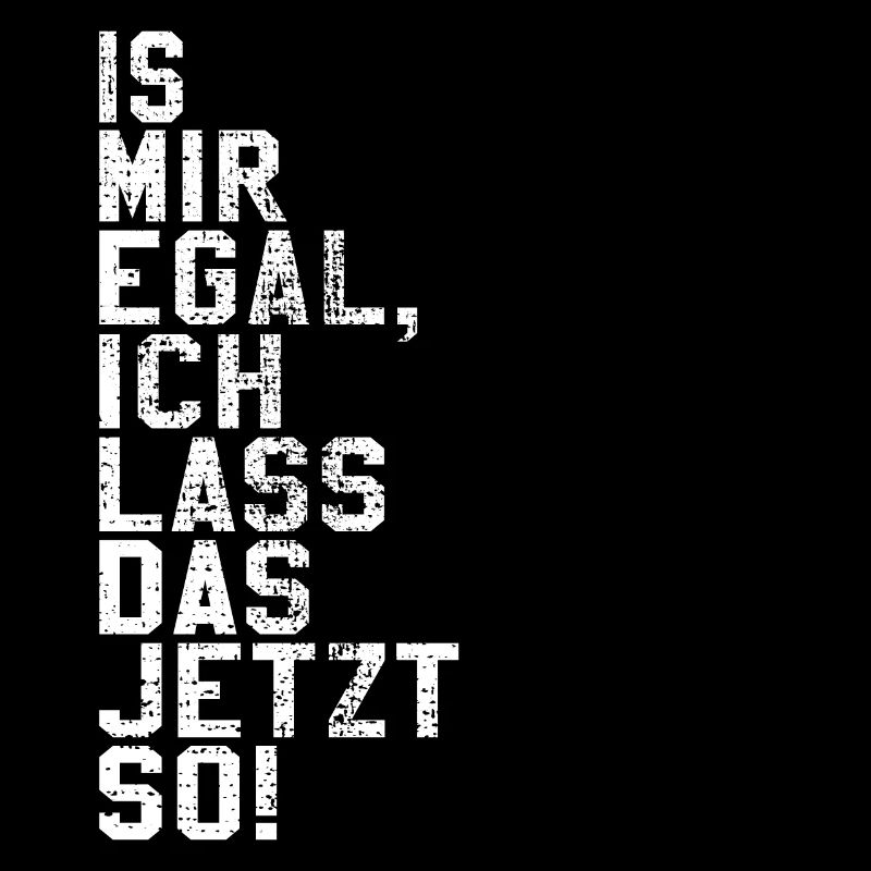 Ist mir egal