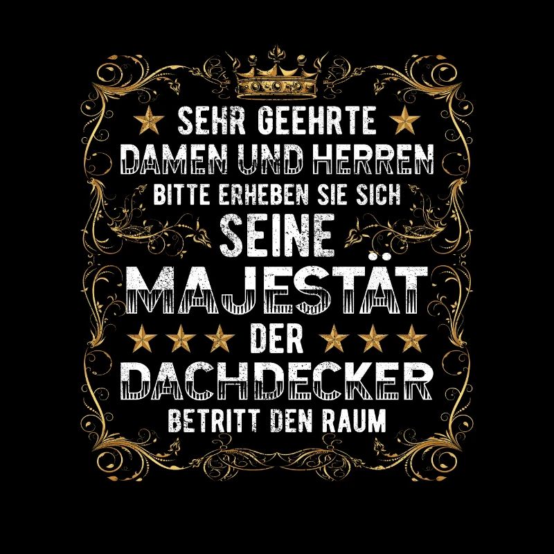 Dachdecker seine Majestät Handwerker