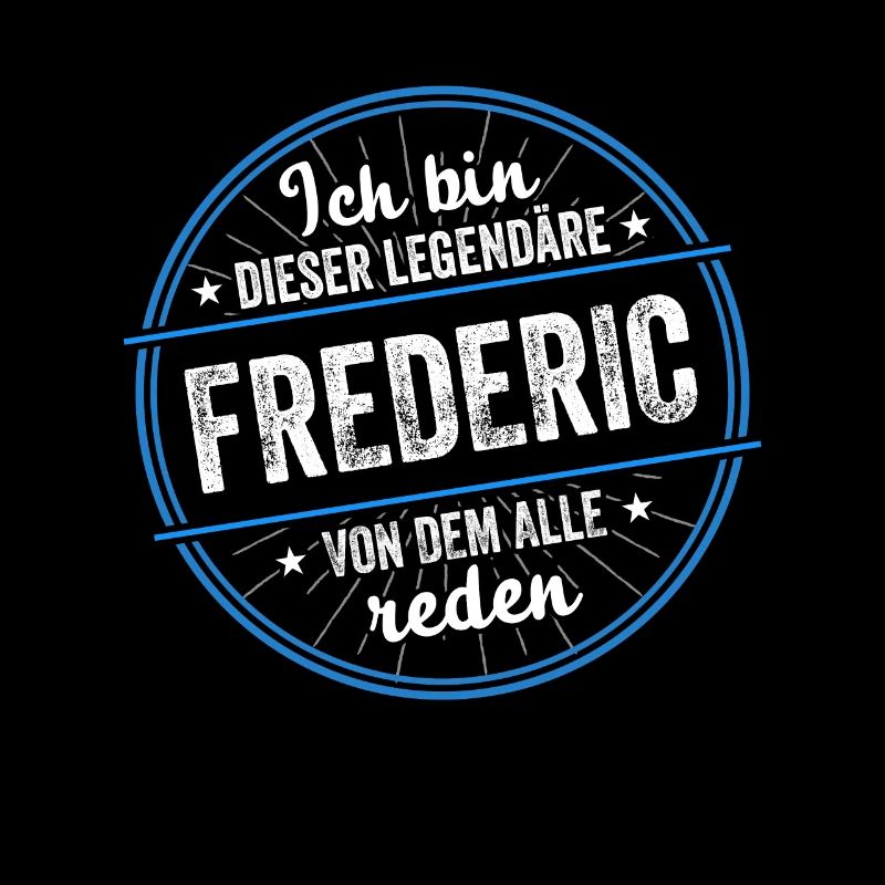 Ich bin dieser legendärer Frederic Name