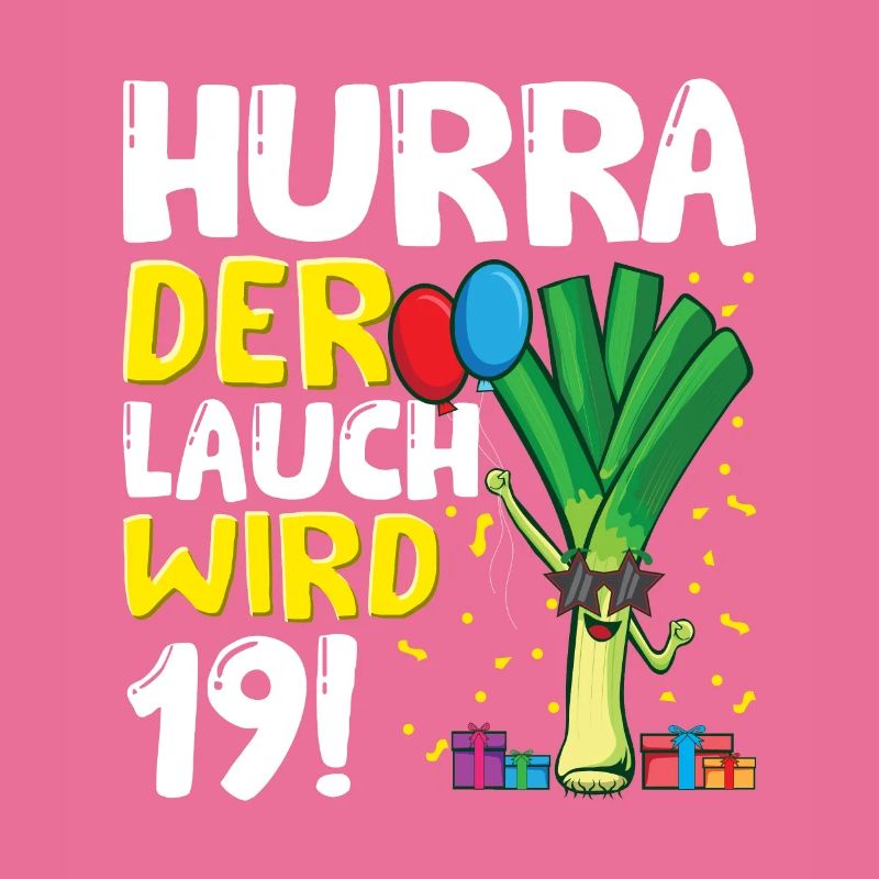 Hurra der Lauch wird 19