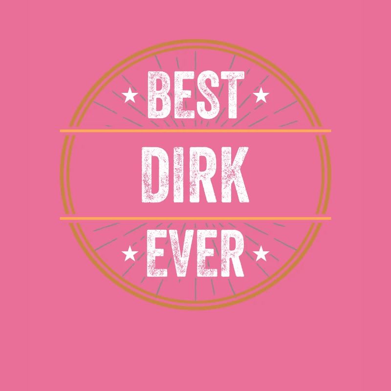 Best Dirk Ever First Name Name Gift