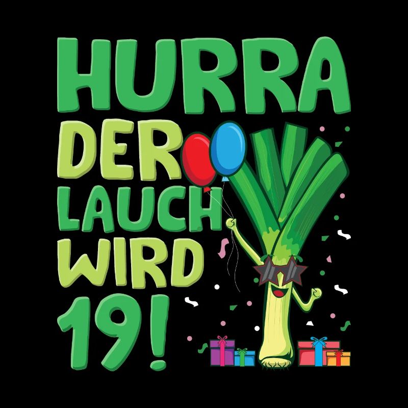 Hurra der Lauch wird 19