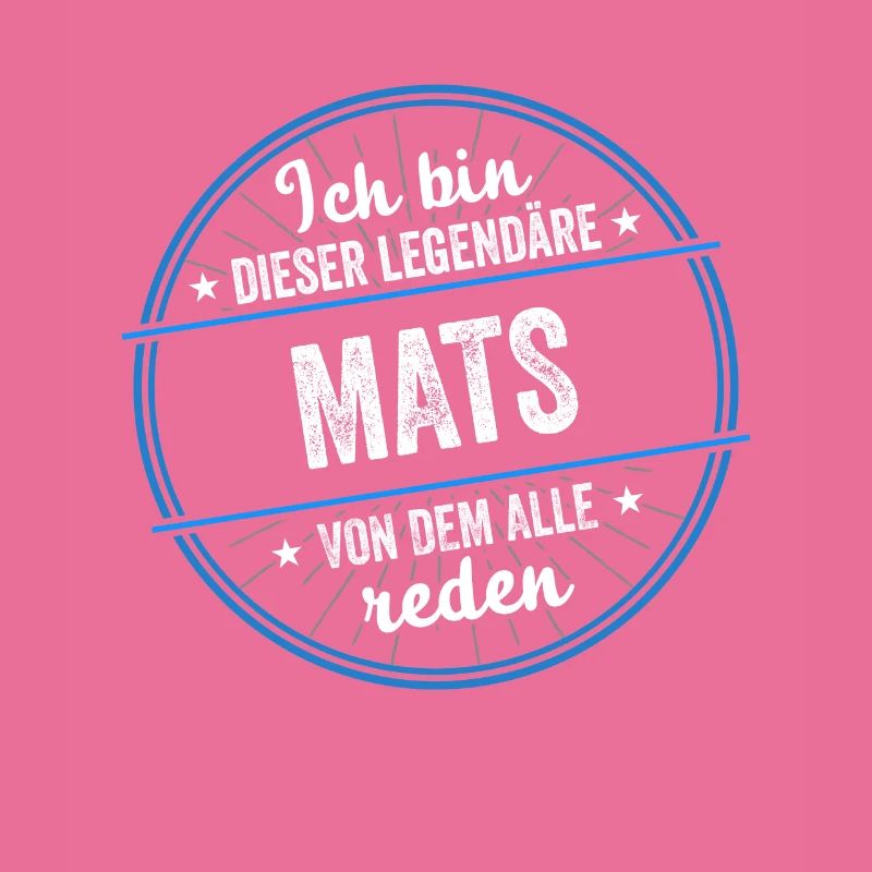 Ich bin dieser legendärer Mats Name