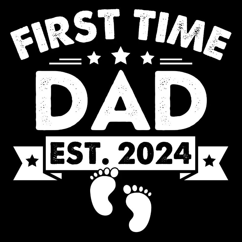 First Time Dad Est. 2024