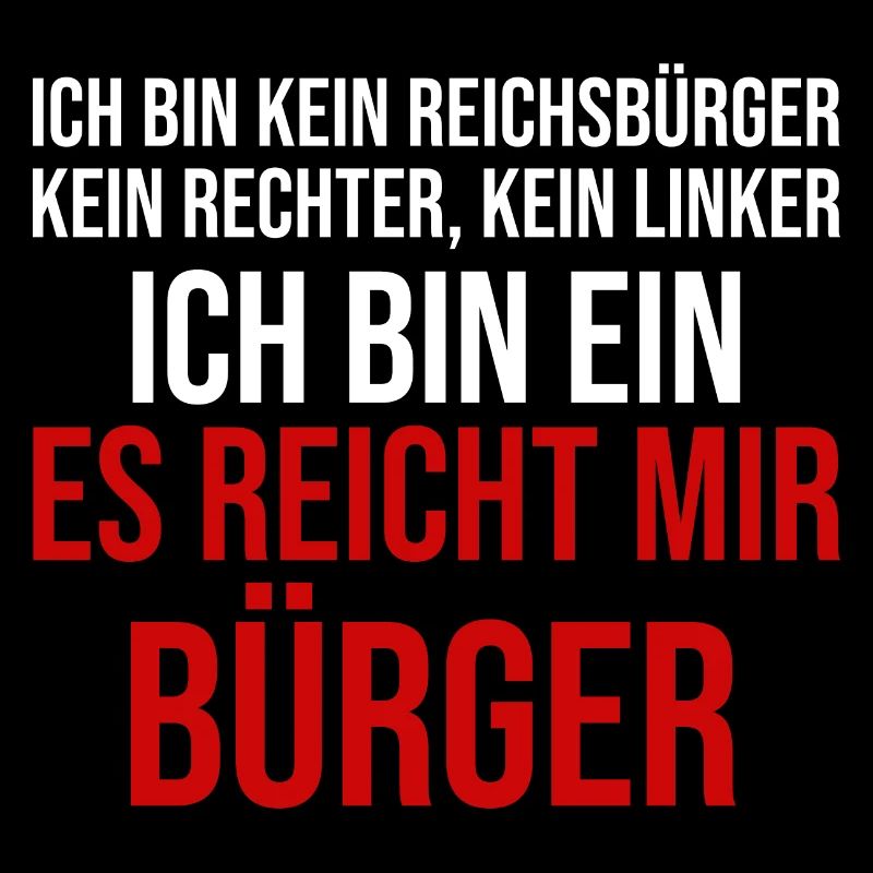 Ich bin ein es reicht mir Bürger Lustige Sprüche
