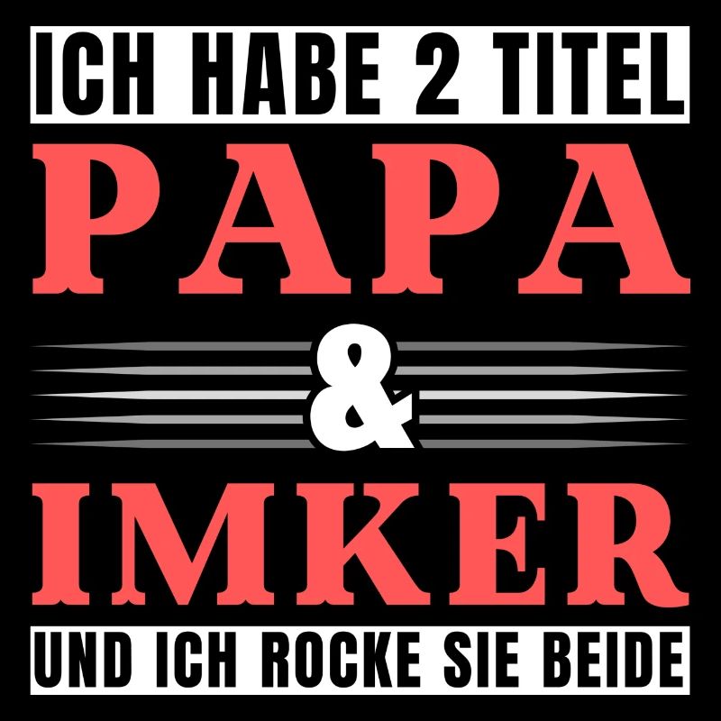 Ich habe 2 Titel Papa und Imker