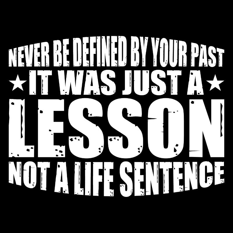Never Be Defined By Your Past 4