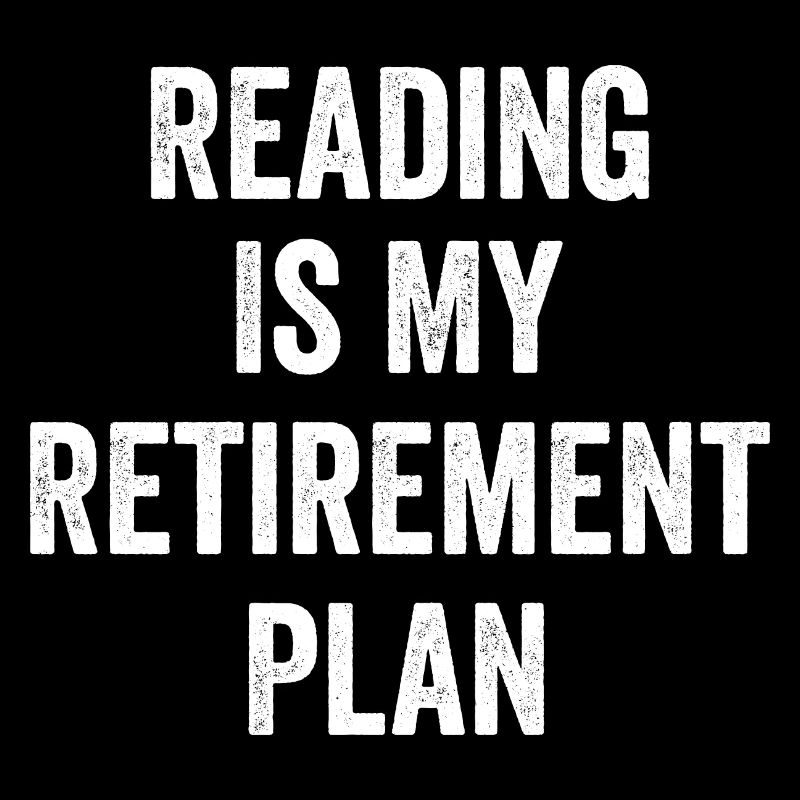 La lecture est mon plan de retraite Vintage