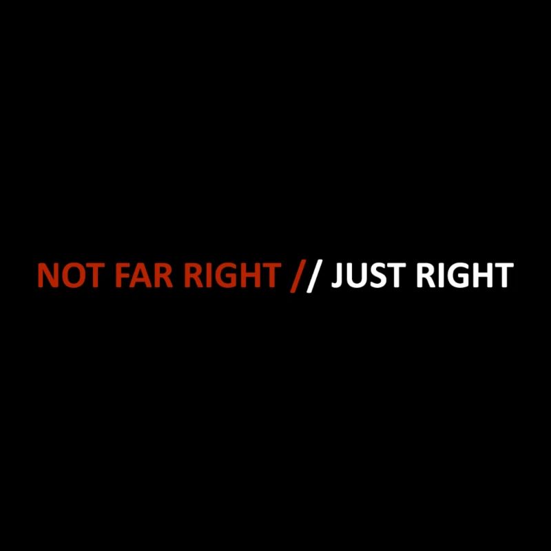 not far right just right