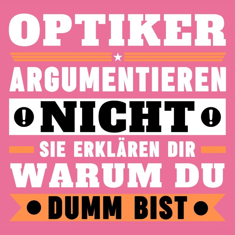 Opticians don't argue