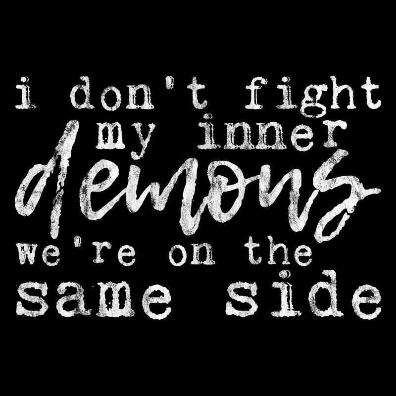 Don't Fight My Inner Demons Were On The Same Side3