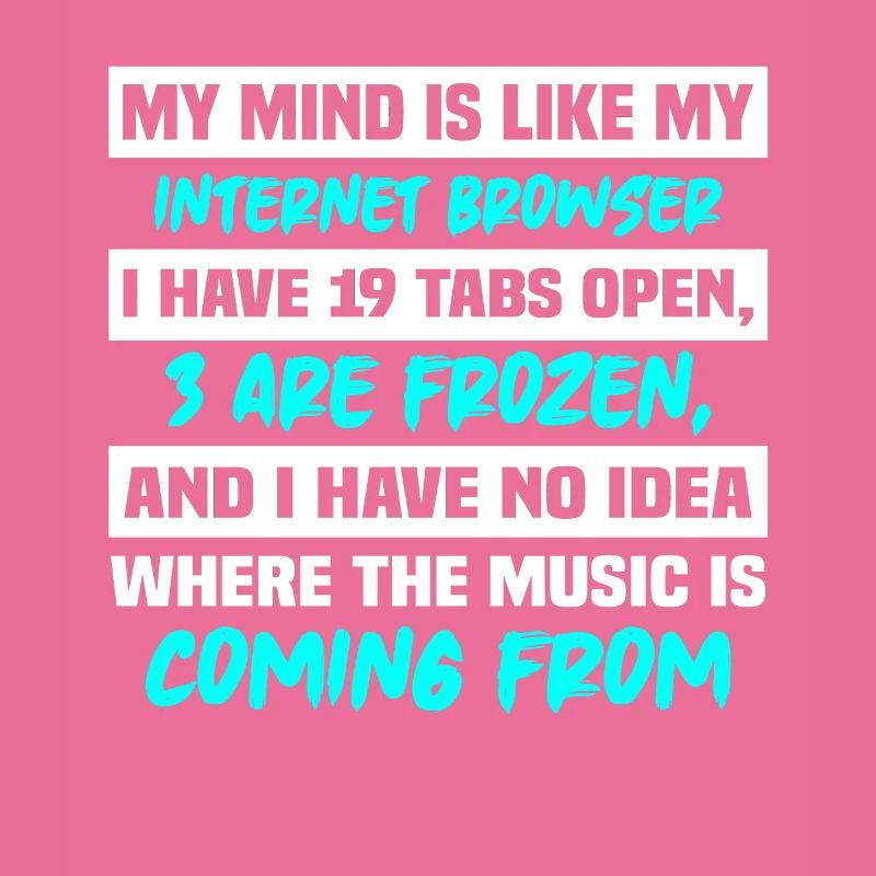 Mon esprit est comme mon navigateur Internet