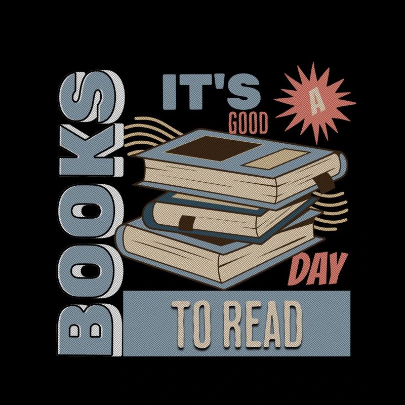 It's A Good Day To Read A Book - Reading Books