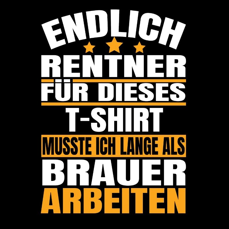 Endlich Rente 2023 Ruhestand Beruf Brauer