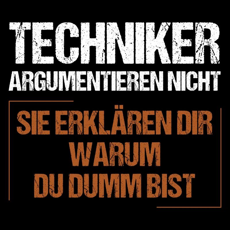 Techniker argumentieren nicht